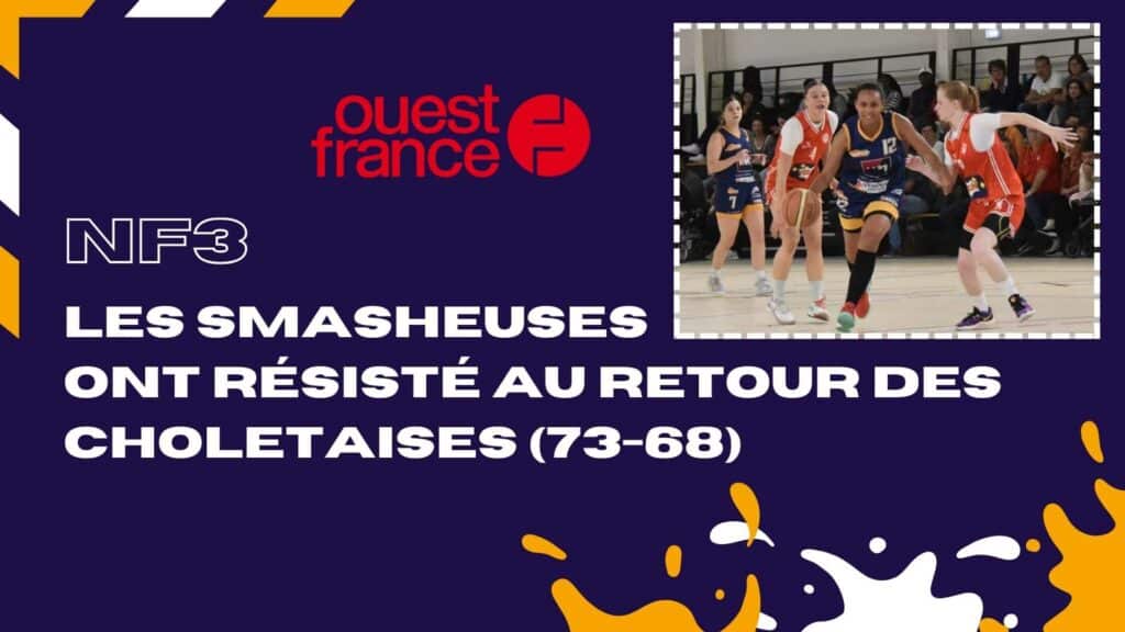 NF3. Les Smasheuses ont résisté au retour des Choletaises (73-68)