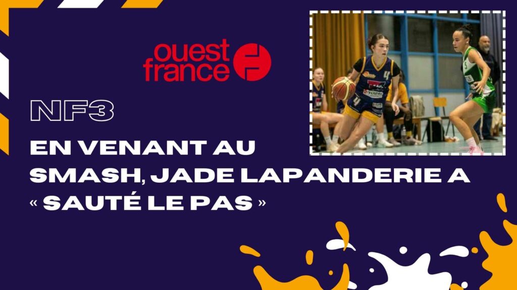 NF3. En venant au Smash, Jade Lapanderie a « sauté le pas »