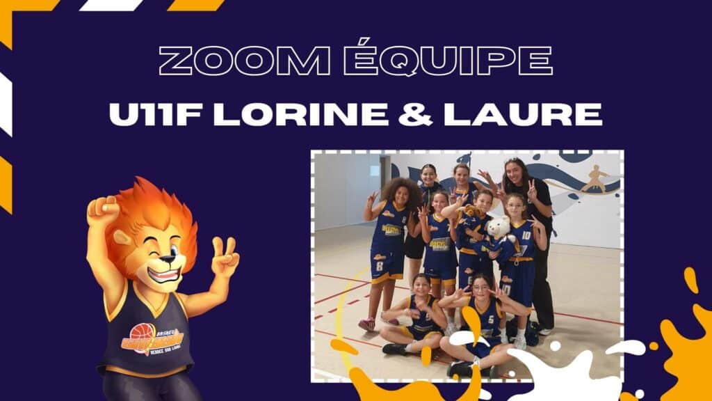 Zoom Équipe. U11F Lorine & Laure