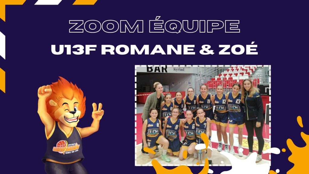 Zoom Équipe. U13F Romane & Zoé