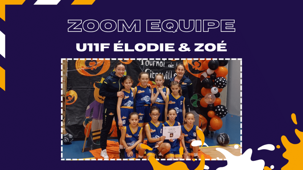 ZOOM EQUIPE. U11F ELODIE ET ZOE