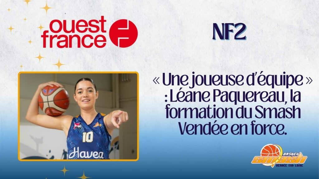 NF2. « Une joueuse d’équipe » : Léane Paquereau, la formation du SMASH Vendée en force