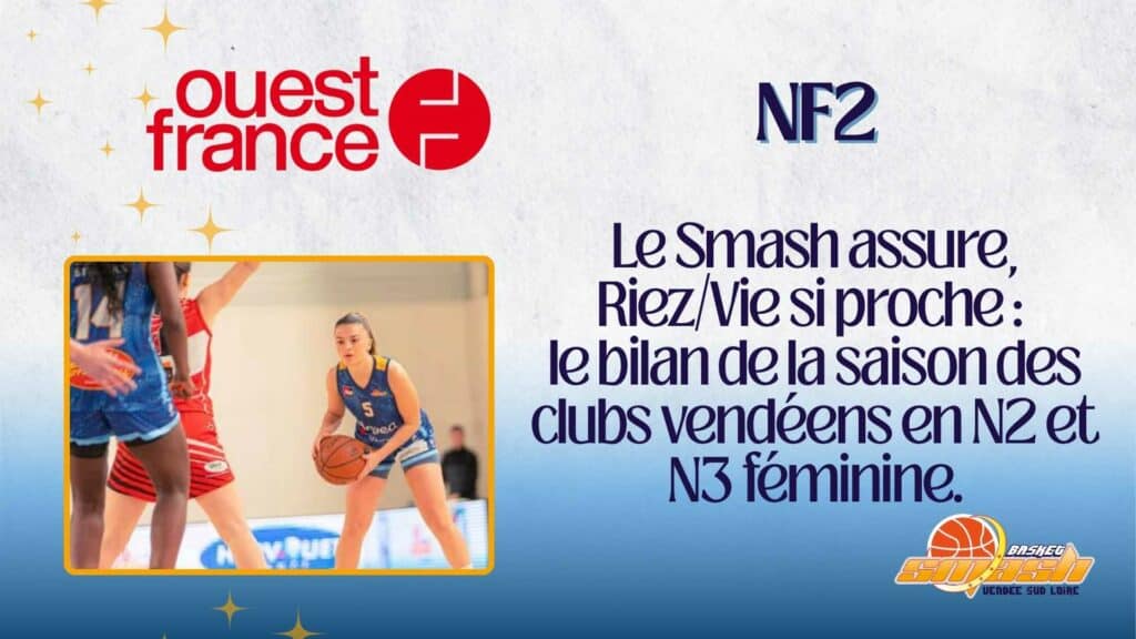 NF2. Le Smash assure, Riez/Vie si proche : le bilan de la saison des clubs vendéens en N2 et N3 féminine.